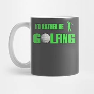 I'd Rather Be Golfing Mug